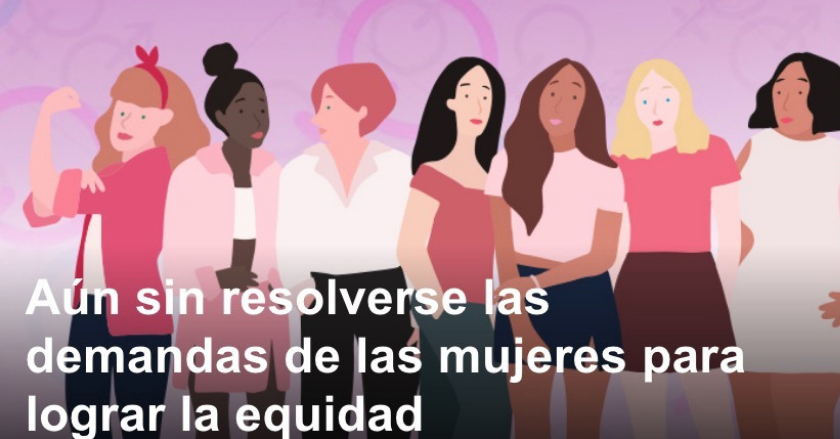 Aún sin resolverse las demandas de las mujeres para lograr la equidad
