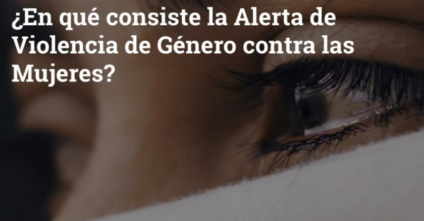 ¿En qué consiste la Alerta de Violencia de Género contra las Mujeres?