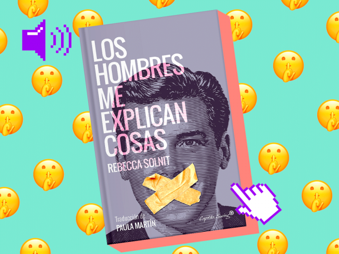 ‘Los hombres me explican cosas’, el libro definitivo sobre el ‘Mansplaining’