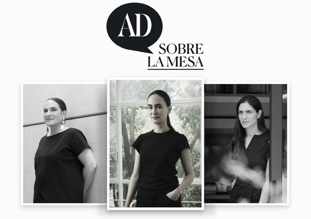 Esto fue lo que vimos en AD Sobre la Mesa: El rol de la mujer en la arquitectura y el diseño.