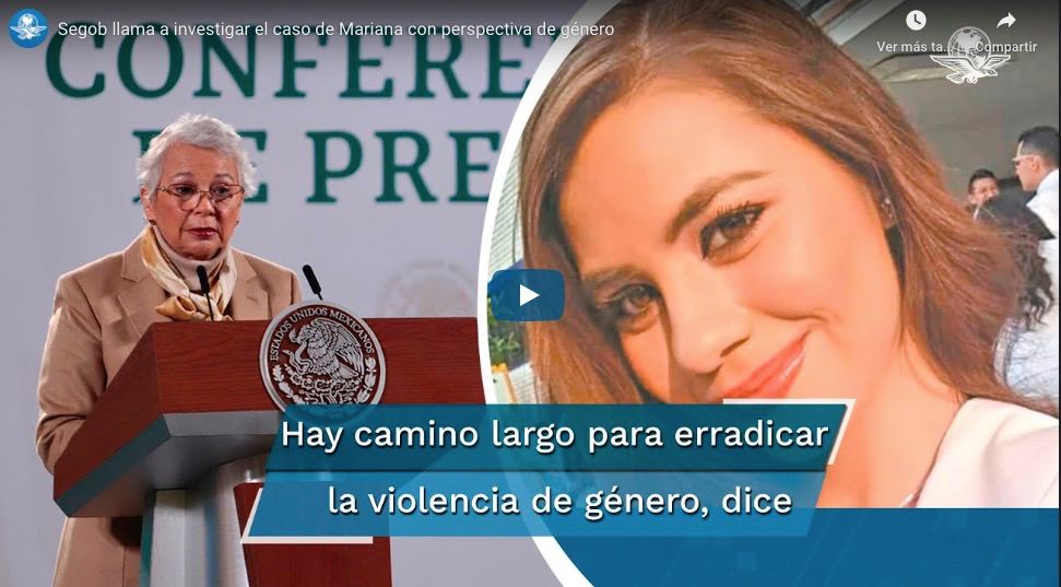 Segob llama a investigar el caso de Mariana con perspectiva de género