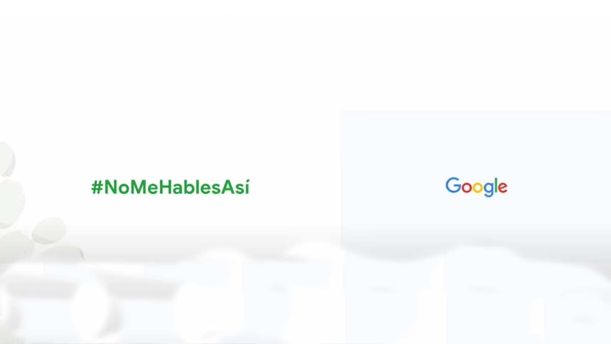 #NoMeHablesAsí, la nueva campaña de Google para frenar la violencia
